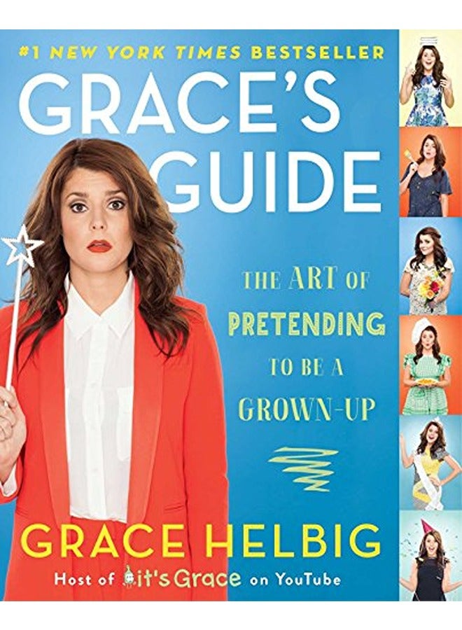 Graces Guide The Art Of Pretending To Be A Grownup