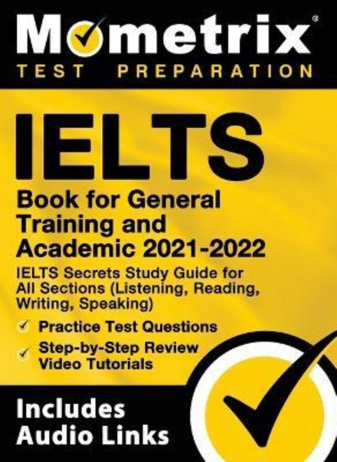 IELTS Book for General Training and Academic 2021 - 2022 - IELTS Secrets Study Guide for All Section
