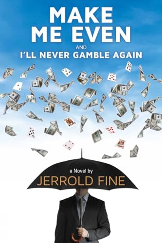 Make Me Even And Ill Never Gamble Again A Novel 
