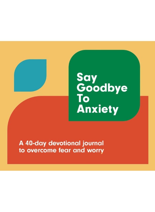 null - Say Goodbye to Anxiety: A 40-Day Devotional Journal to Overcome Fear and Worry - Image 1
