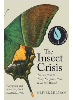 The Insect Crisis: The Fall of the Tiny Empires that Run the World 