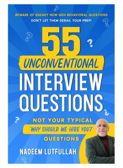 55 Unconventional Interview Questions : Don't stumble over new-generation behavioral questions, developed by recruiters to throw your prep out the window!