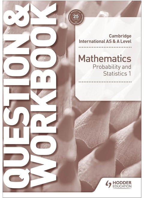 Cambridge International AS & A Level Mathematics Probability & Statistics 1 Question & Workbook