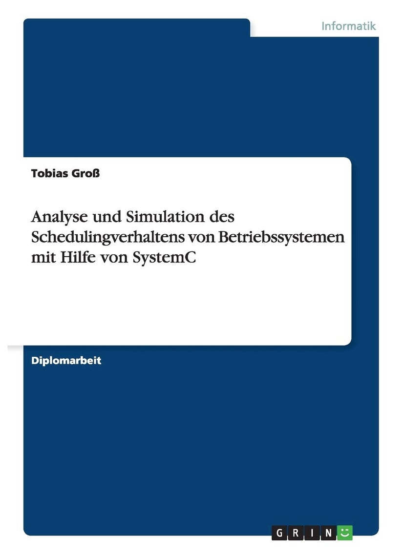 Analyse und Simulation des Schedulingverhaltens von Betriebssystemen mit Hilfe von SystemC 