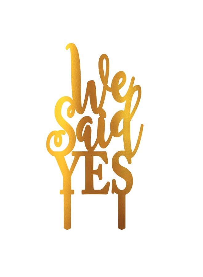 LET'S DIY Gold Acrylic Cake Topper for Wedding, Anniversary, Valentine's Day – Elegant Decorative Cake Accessory (We Said Yes)