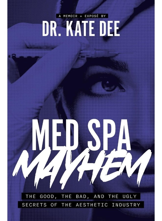 Advantage Media Group Med Spa Mayhem: The Good, the Bad, and the Ugly Secrets of the Aesthetic Industry - Image 1