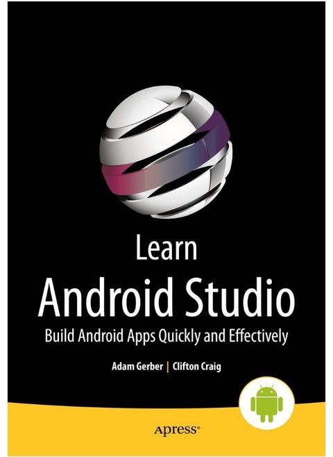 Learn Android Studio: Build Android Apps Quickly and Effectively