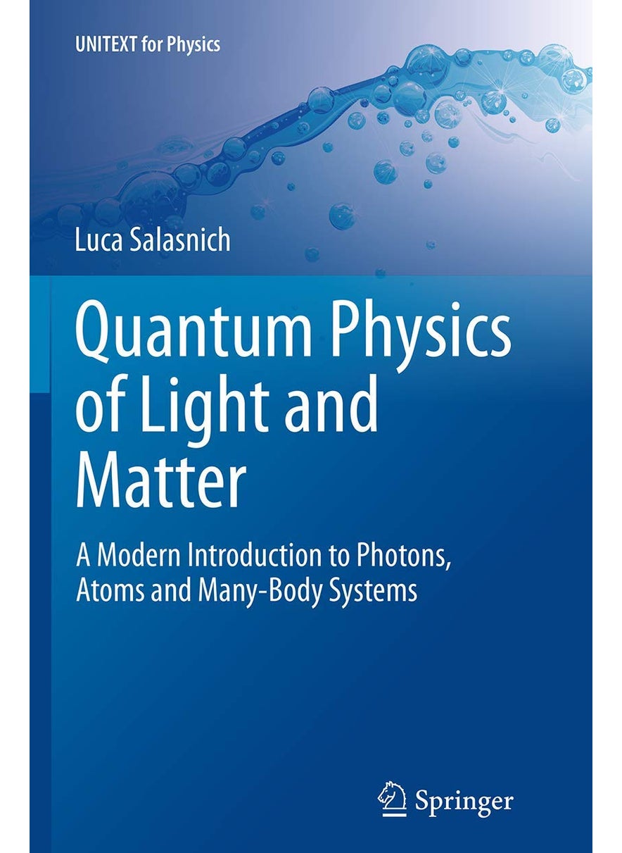 Quantum Physics of Light and Matter: A Modern Introduction to Photons, Atoms and Many-Body Systems 