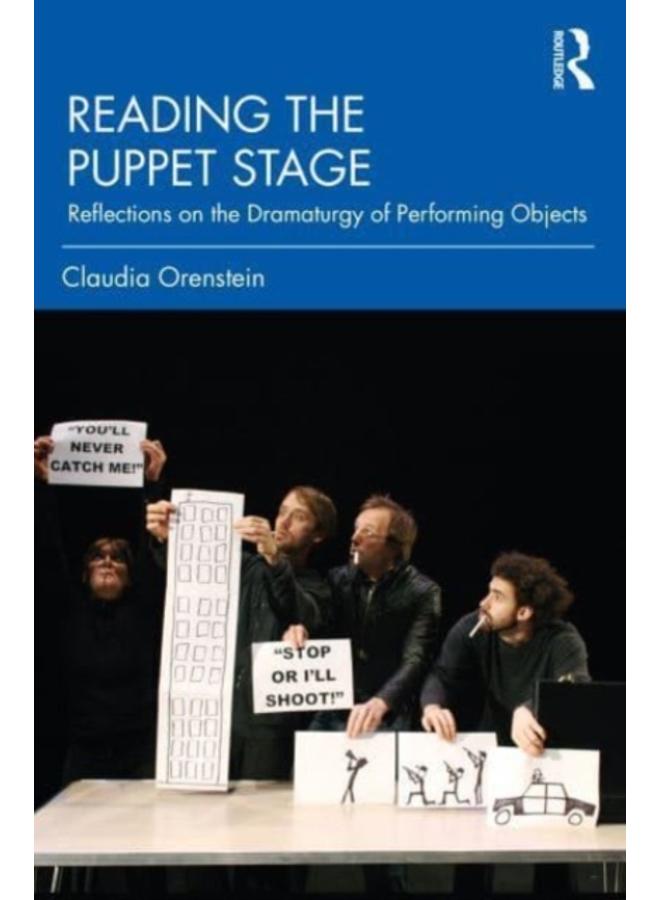 Reading the Puppet Stage : Reflections on the Dramaturgy of Performing Objects 