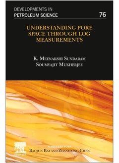 Understanding Pore Space through Log Measurements (Volume 76) 