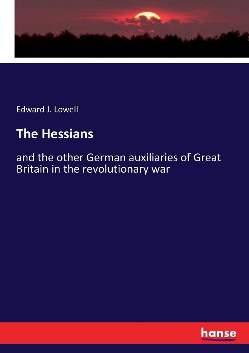 The Hessians: and the other German auxiliaries of Great Britain in the revolutionary war  - Image 1