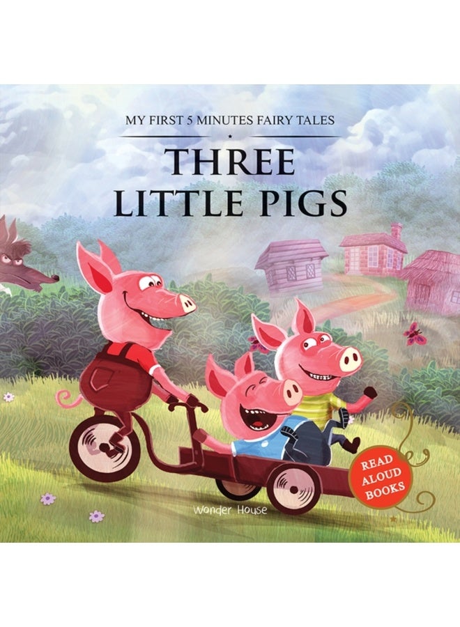 My First 5 Minutes Fairy Tales Three little pigs: Traditional Fairy Tales For Children (Abridged and Retold)