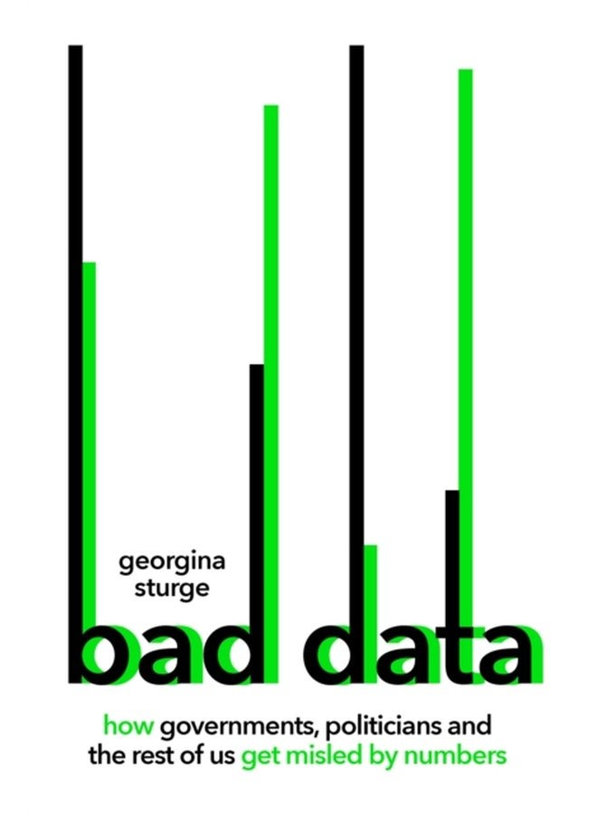 Bad Data How Governments Politicians and the Rest of Us Get Misled by Numbers - Hardback