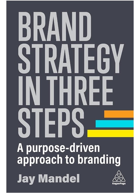 Brand Strategy in Three Steps: A Purpose-Driven Approach to Branding