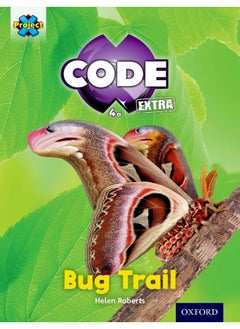 Project X CODE ^IExtra^R: Yellow Book Band, Oxford Level 3: Bugtastic: Bug Trail 
