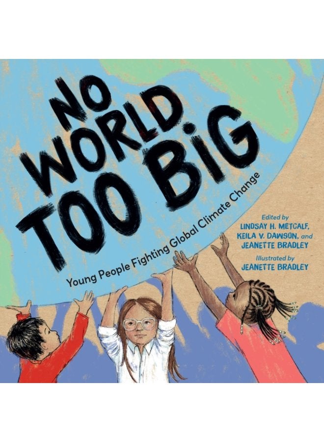 No World Too Big Young People Fighting Global Climate Change - Hardback