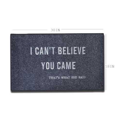 Accssoey Welcome Doormat I Cant Believe You Came Thats What She Said Door mat Funny Welcome Mat Front Door Mat Rubber Non Slip Backing Funny Door mat Indoor Outdoor Doormat 30 18 Inches - Image 3