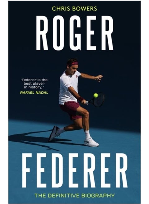 Roger Federer : The Definitive Biography