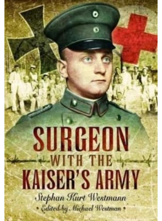 Surgeon with the Kaiser's Army 