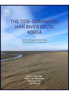 The Tide-Dominated Han River Delta, Korea: Geomorphology, Sedimentology, and Stratigraphic Architecture 