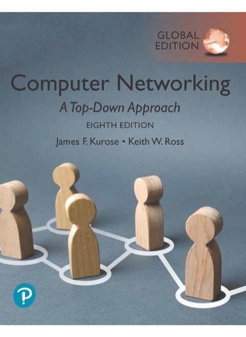 Computer Networking: A Top-Down Approach, Global Edition By James Kurose,Keith Ross