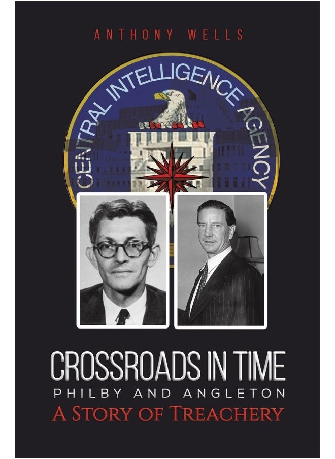 null - Crossroads in Time Philby and Angleton A Story of Treachery - Image 1