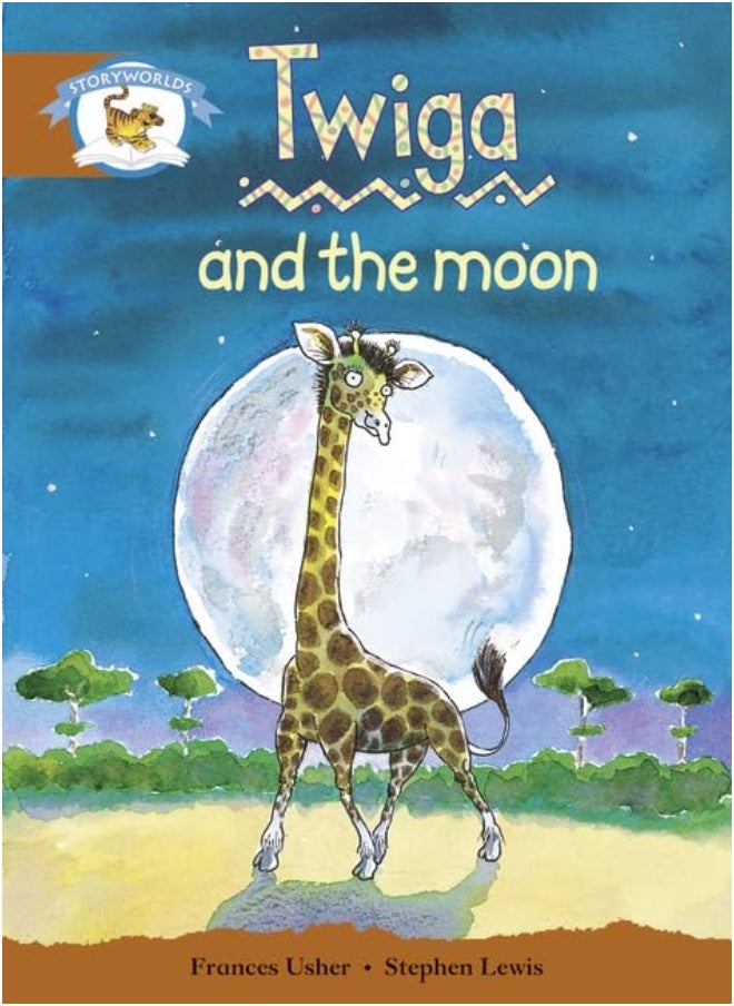 Literacy Edition Storyworlds Stage 7, Animal World, Twiga and the Moon 