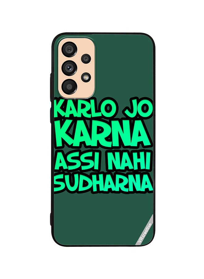 VR CREATIVE Protective Case Cover For Samsung Galaxy A73 5G Karlo Jo Karna Assi Nahi Sudharna Hindi Quots Design Multicolour - Image 1