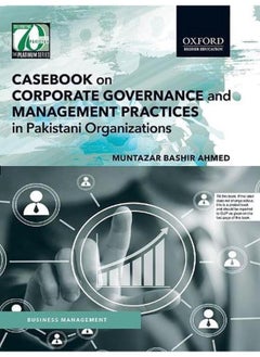 Casebook on Corporate Governance and Management Practices in Pakistani Organizations 