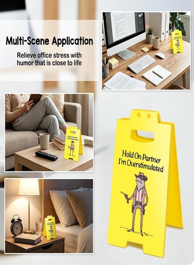 Funnysign Team Office Gag Gifts Hold On Partner I'm Overstimulated Humorous Desk Sign for Colleagues Coworker Teammate Employee Boss Manager - Image 3