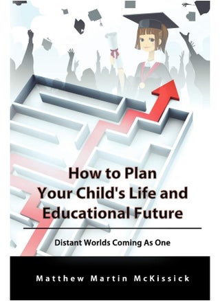 How to Plan Your Child's Life and Educational Future: Distant Worlds Coming as One - pzsku/ZBF0933142A0274A1589EZ/45/1749823359/832ae9a1-2015-4ac4-bcc7-d778d85b08d4