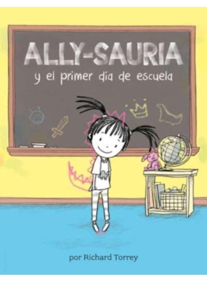 Ally-sauria y el primer dia de escuela (Spanish Edition) 
