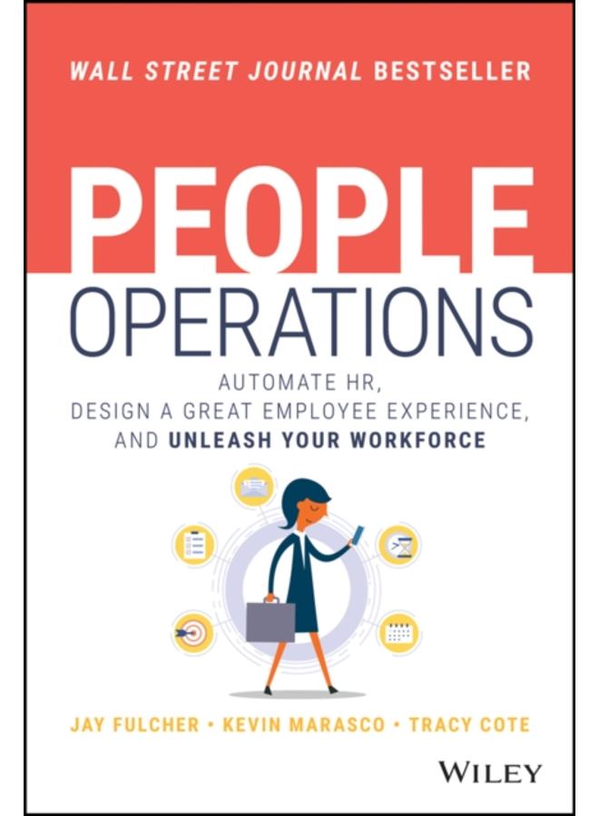 People Operations : Automate HR, Design a Great Employee Experience, and Unleash Your Workforce 