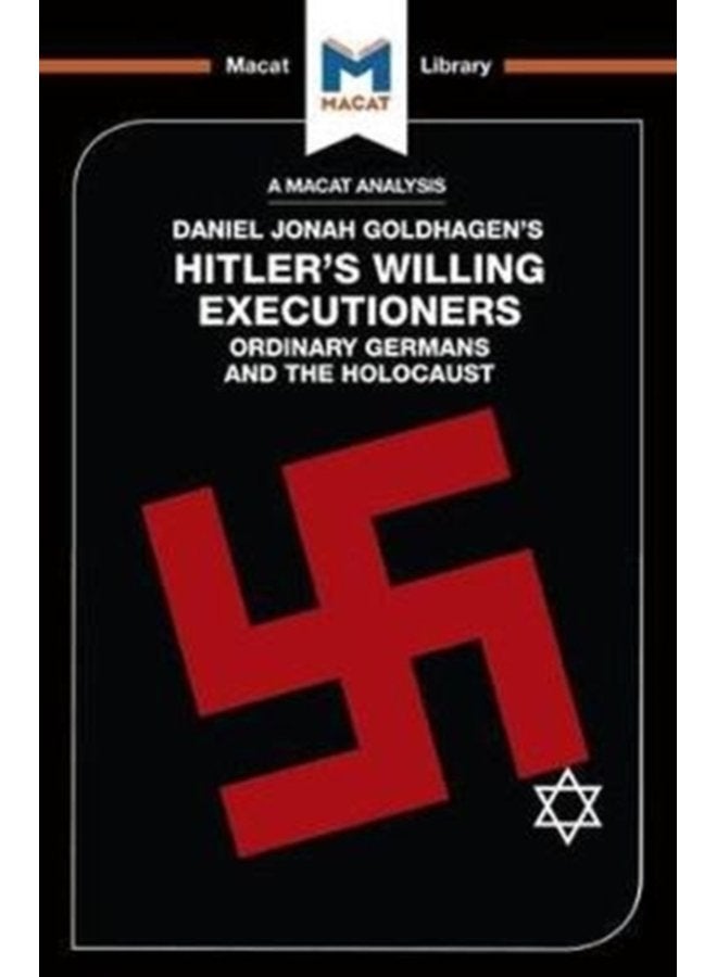 An Analysis of Daniel Jonah Goldhagen s Hitler s Willing Executioners Ordinary Germans and the Holocaust - Paperback