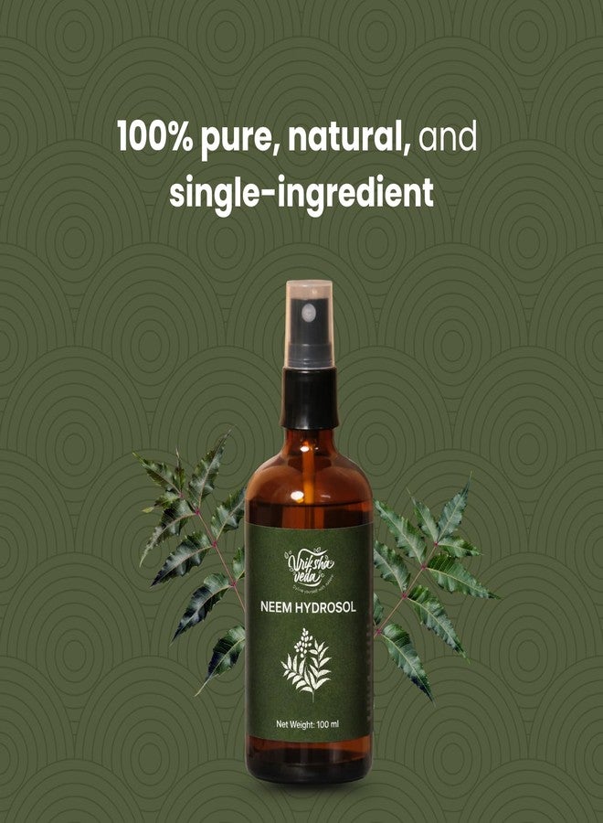 Vriksha Veda Steam Distilled Neem Hydrosol for Skin & Hair Care | Neem Water for Oily-Acne Prone Skin & Dandruff Control | Natural Face Toner | 100ml - Image 4