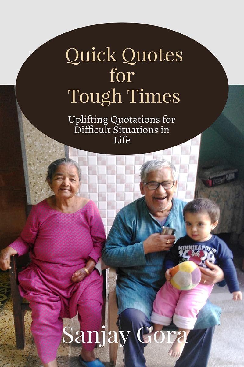 Quick Quotes for Tough Times : Uplifting Quotations for Difficult Situations in Life 