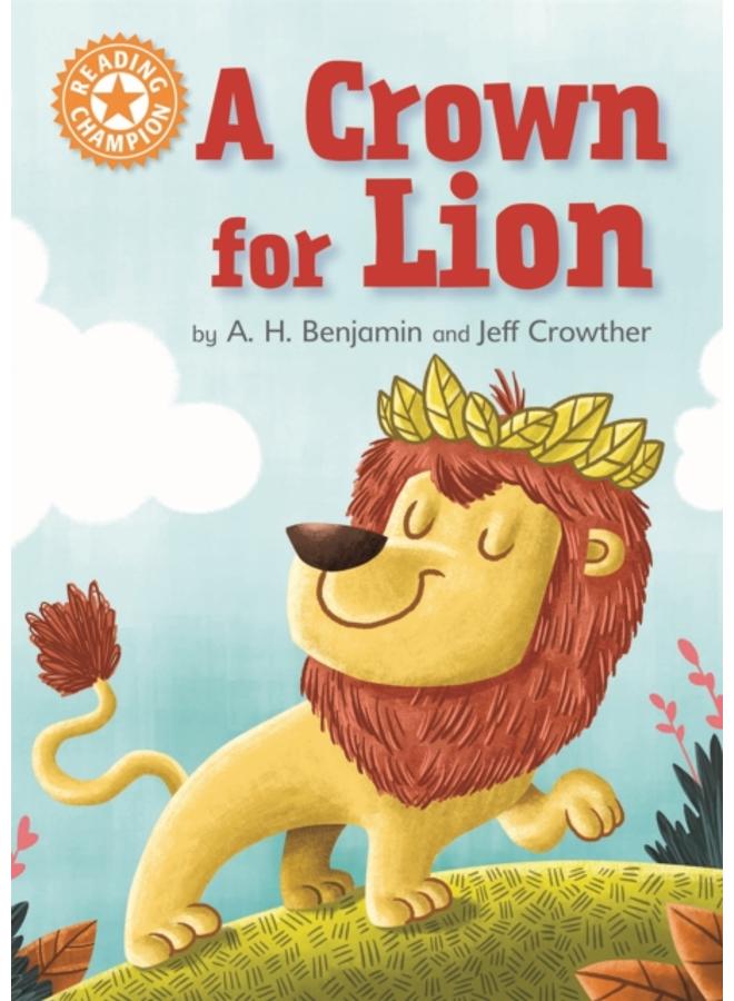 Reading Champion: A Crown for Lion : Independent Reading Orange 6 