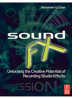Sound FX: Unlocking the Creative Potential of Recording Studio Effects