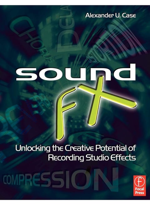 Sound FX: Unlocking the Creative Potential of Recording Studio Effects