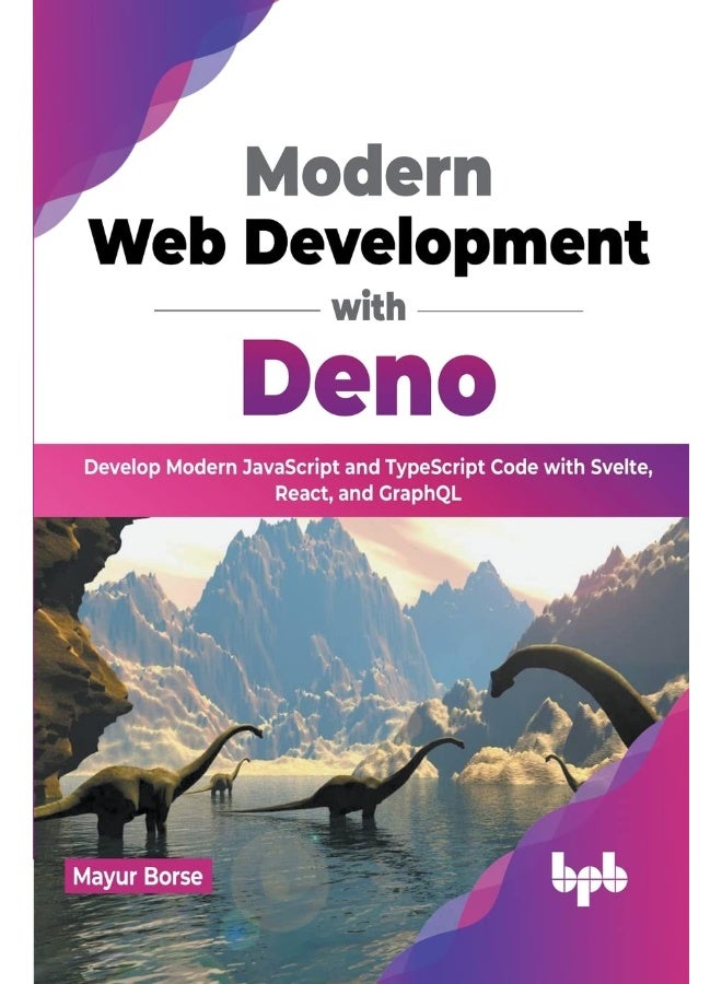 Modern Web Development with Deno: Develop Modern JavaScript and TypeScript Code with Svelte, React, and GraphQL (English Edition) - Image 1