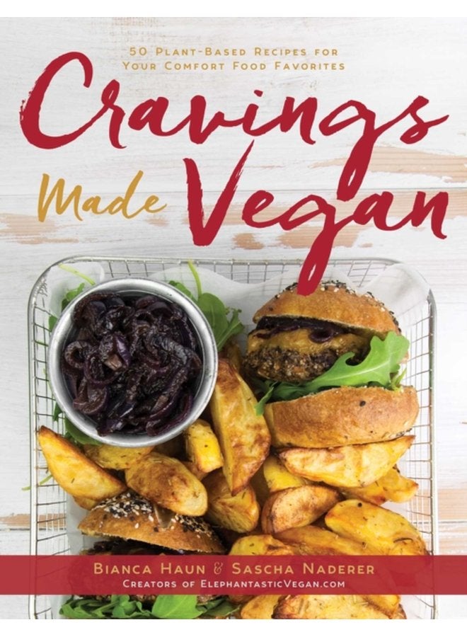 Cravings Made Vegan 50 Plant Based Recipes for Your Comfort Food Favorites - Hardback