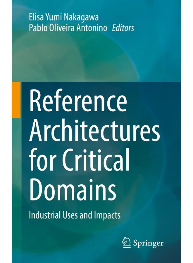 Reference Architectures for Critical Domains: Industrial Uses and Impacts