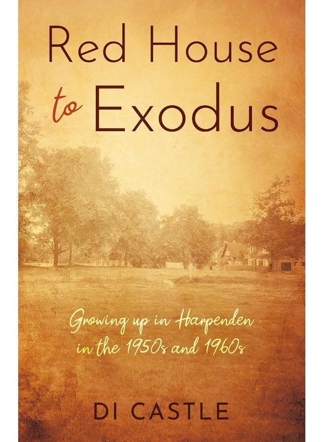 Red House to Exodus: Growing up in Harpenden in the 1950s and 1960s