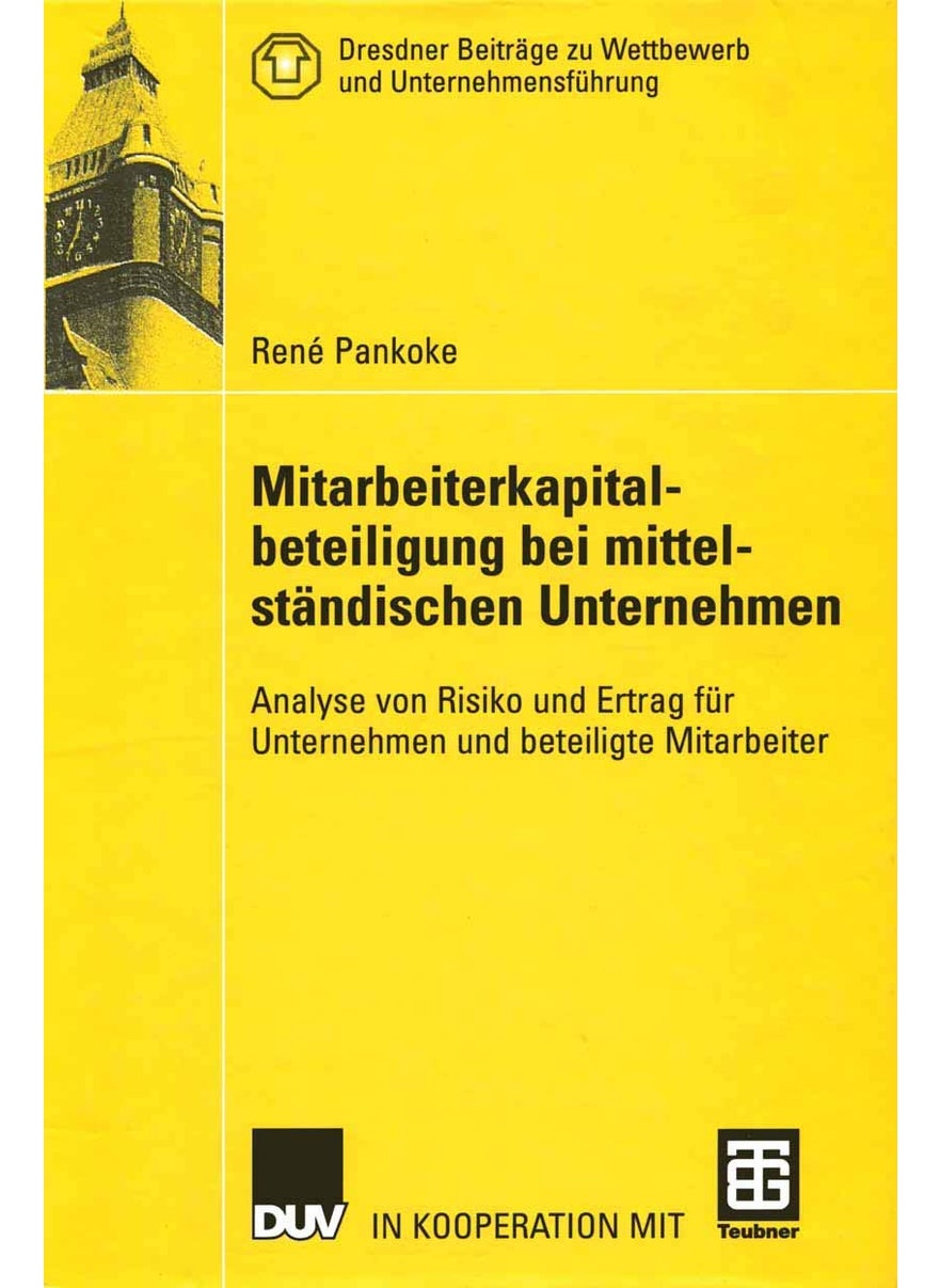 Mitarbeiterkapitalbeteiligung bei mittelständischen Unternehmen: Analyse von Risiko und Ertrag für Unternehmen und beteiligte Mitarbeiter 