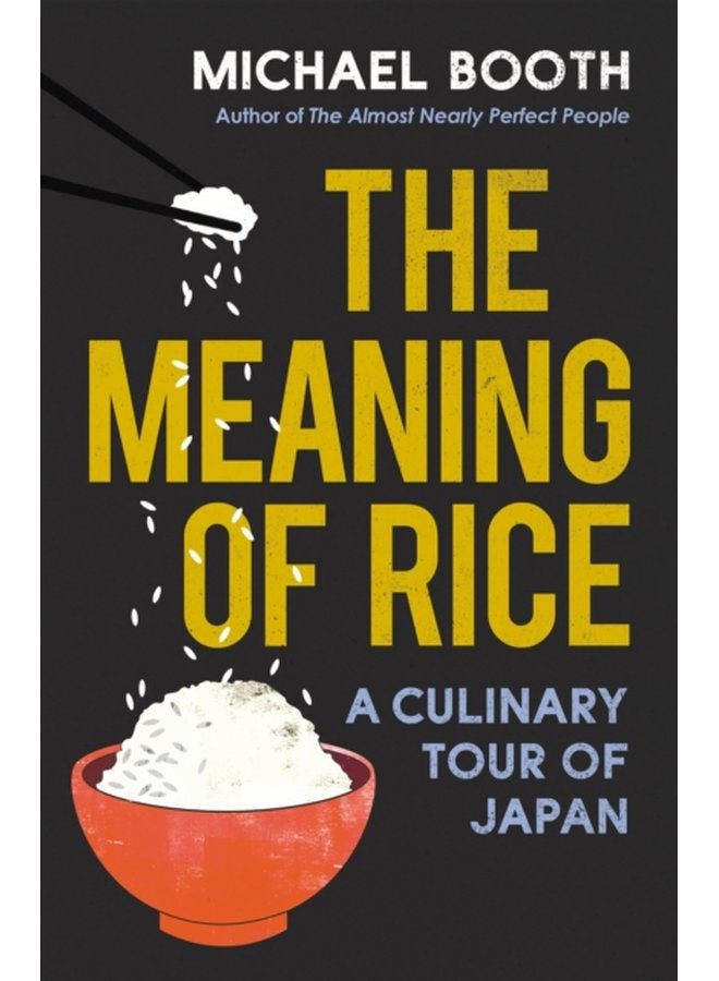 The Meaning of Rice A Culinary Tour of Japan - Paperback