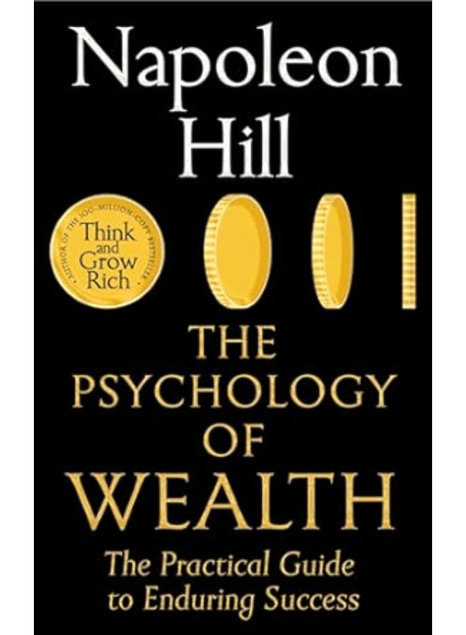 The Psychology of Wealth: The Practical Guide to Enduring Success