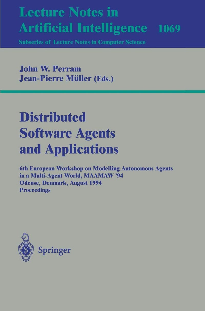 Applications of Multi-Agent Systems: 6th European Workshop on Modelling Autonomous Agents in a Multi-Agent World, MAAMAW '94, Odense, Denmark, August 1994 Proceedings.