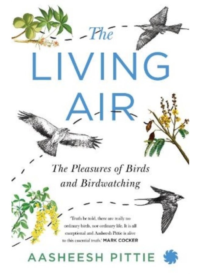The Living Air: The Pleasures Of Birds And Birdwatching 