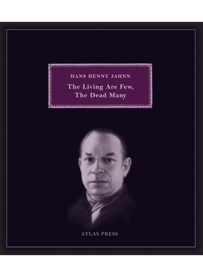 The Living Are Few, The Dead Many : Selected Works of Hans Henny Jahnn 