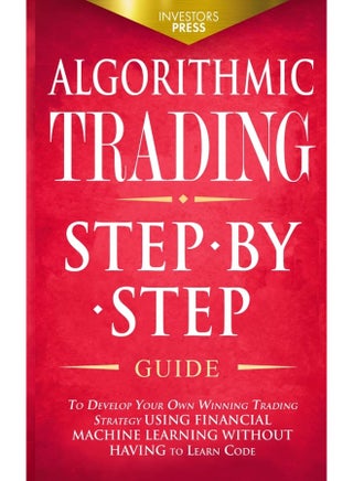 Muze Publishing ALGORITHMIC TRADING: Step-By-Step Guide to Develop Your Own Winning Trading Strategy Using Financial Machine Learning Without Having to Learn Code - pzsku/ZBF52C6EE1F3CB0B90D8BZ/45/1748328966/e55718ce-01c9-4d07-9f2d-5a4f512bff25